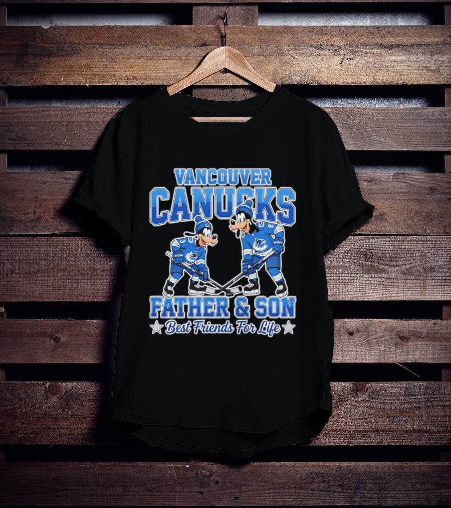 Vancouver Canucks Goofy Father And Son Best Friends For Life T-Shirt