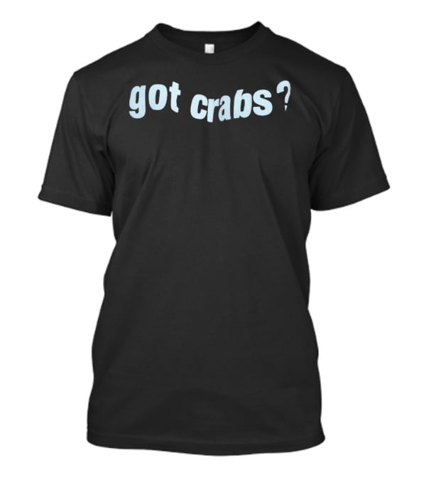 Got Crabs Question Mark Seafood Humor T-Shirt