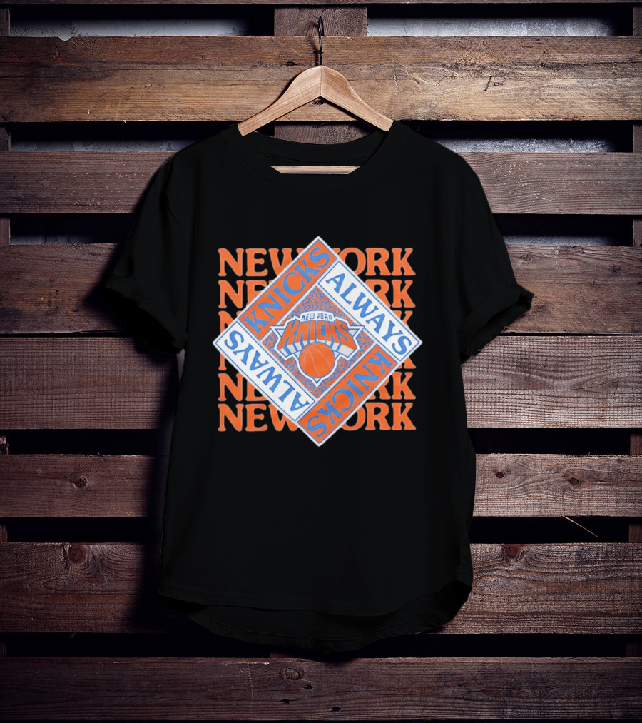 New York Knicks Always Knicks Basketball Team Spirit T-Shirt