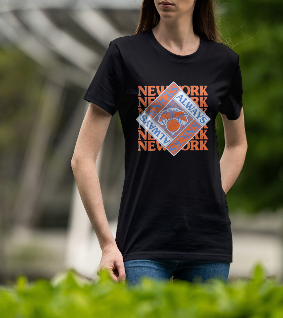 New York Knicks Always Knicks Basketball Team Spirit T-Shirt