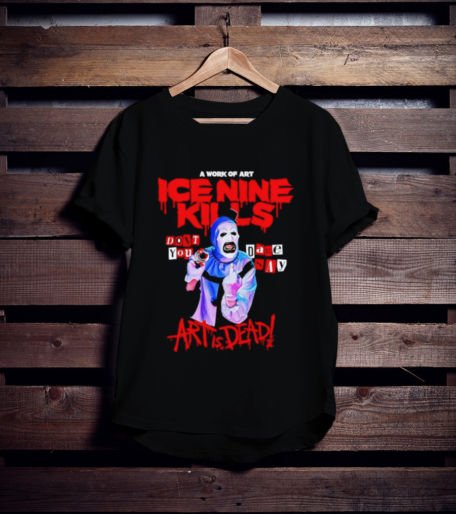 Ice Nine Kills Do You Dare Art Is Dead Clown Horror 2026 T-Shirt