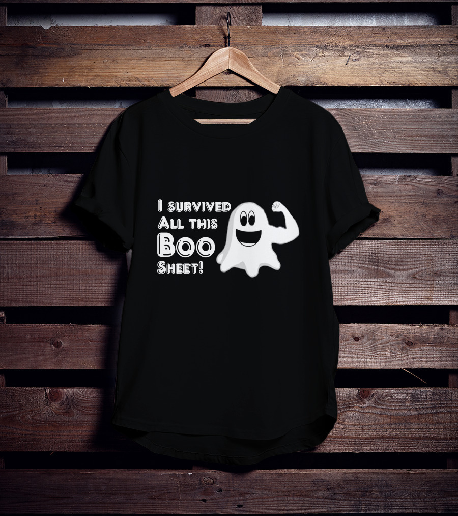 I Survived All This Boo Sheet Ghost Humor T-Shirt