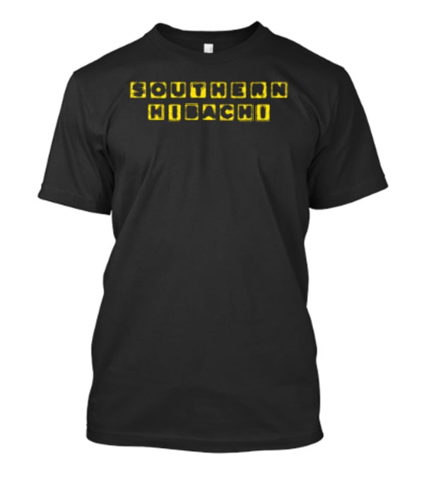 Southern Hibachi Block Lettering Style Fun Typography T-Shirt