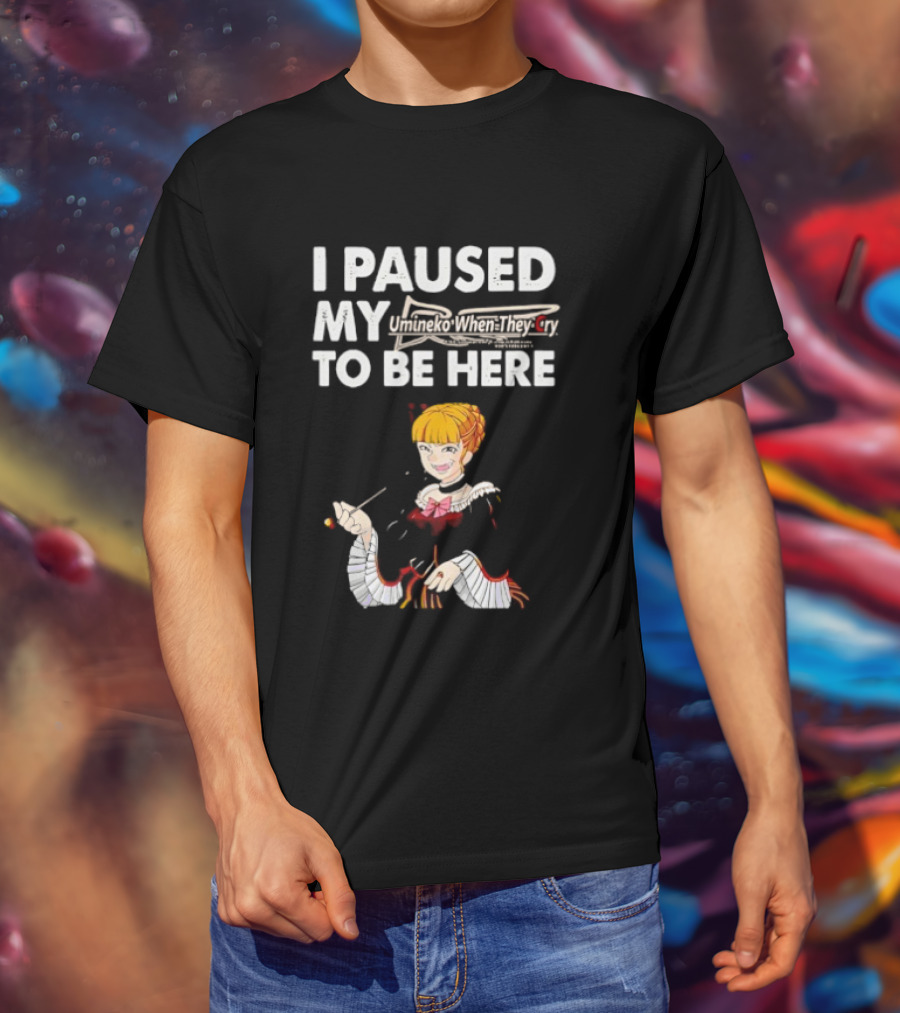 Umineko I Paused My When They Cry To Be Here Anime Character T-Shirt