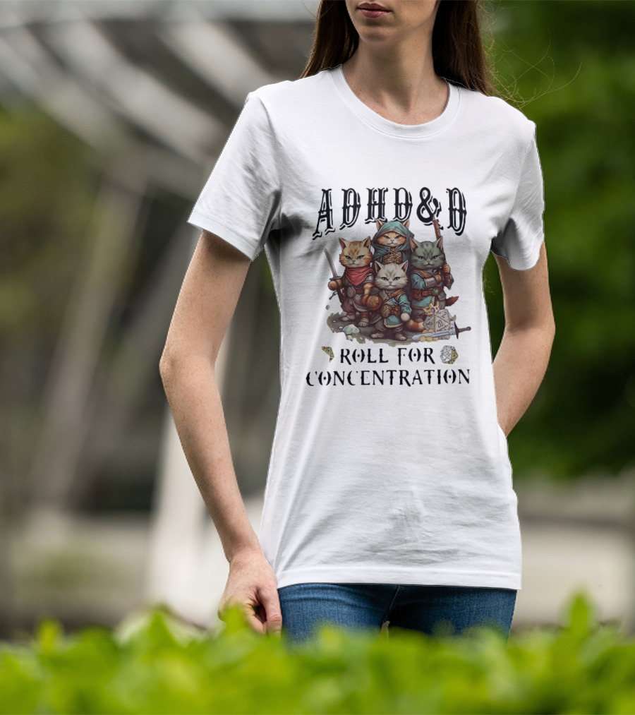 ADHD D Roll For Concentration Cat Adventurers And Dice T-Shirt