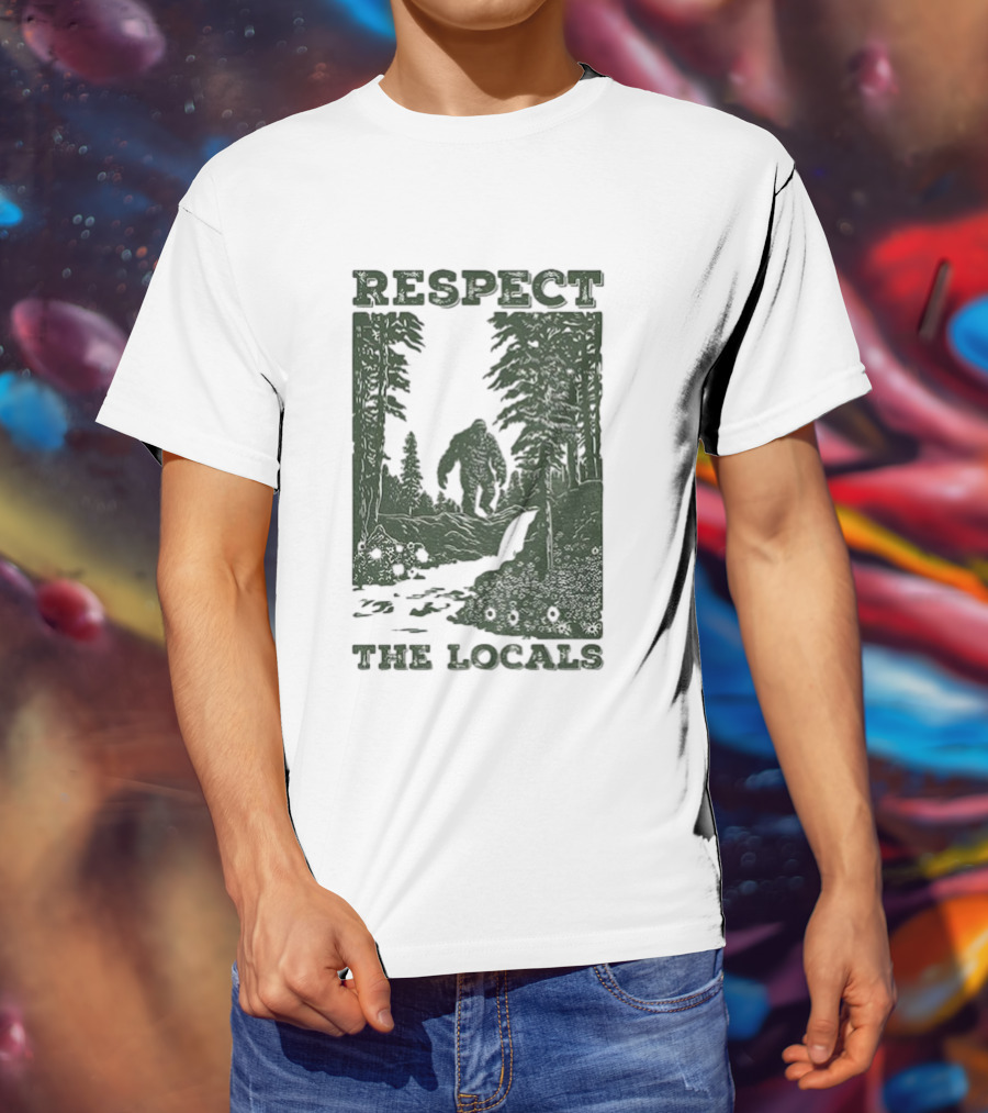 Respect The Locals Bigfoot Forest Scene Camping Adventure T-Shirt