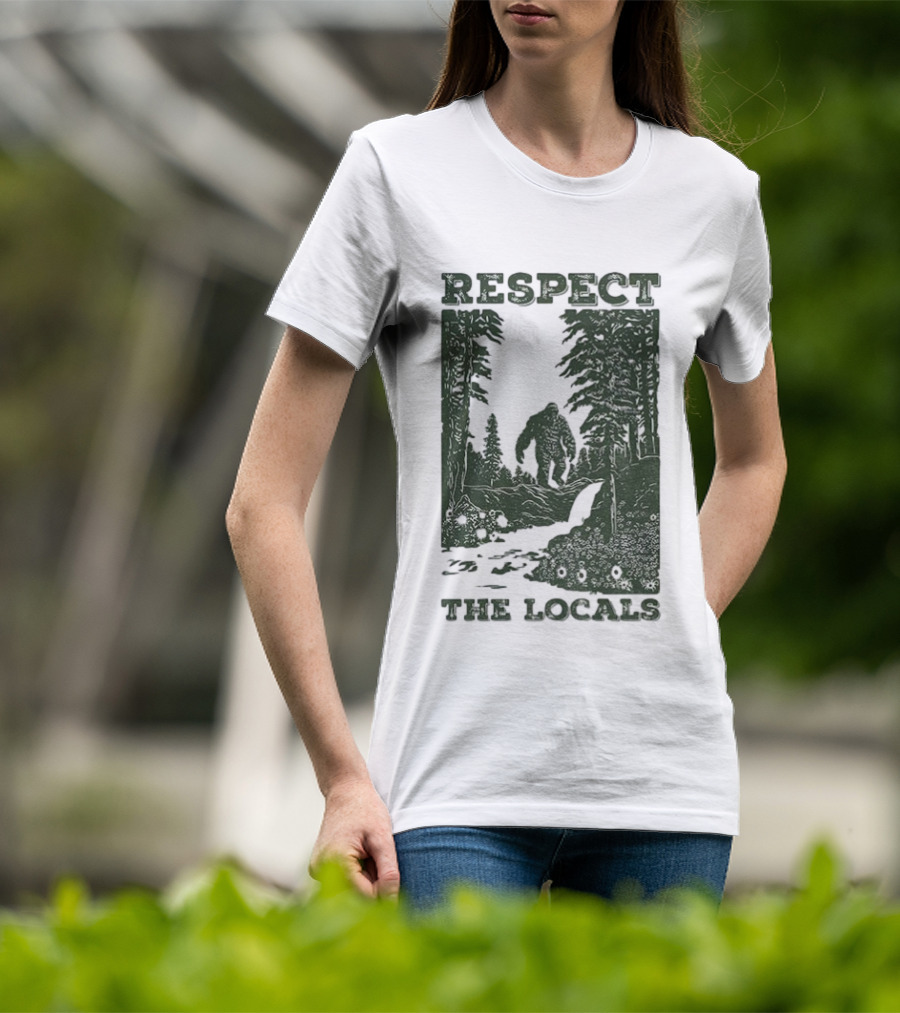 Respect The Locals Bigfoot Forest Scene Camping Adventure T-Shirt