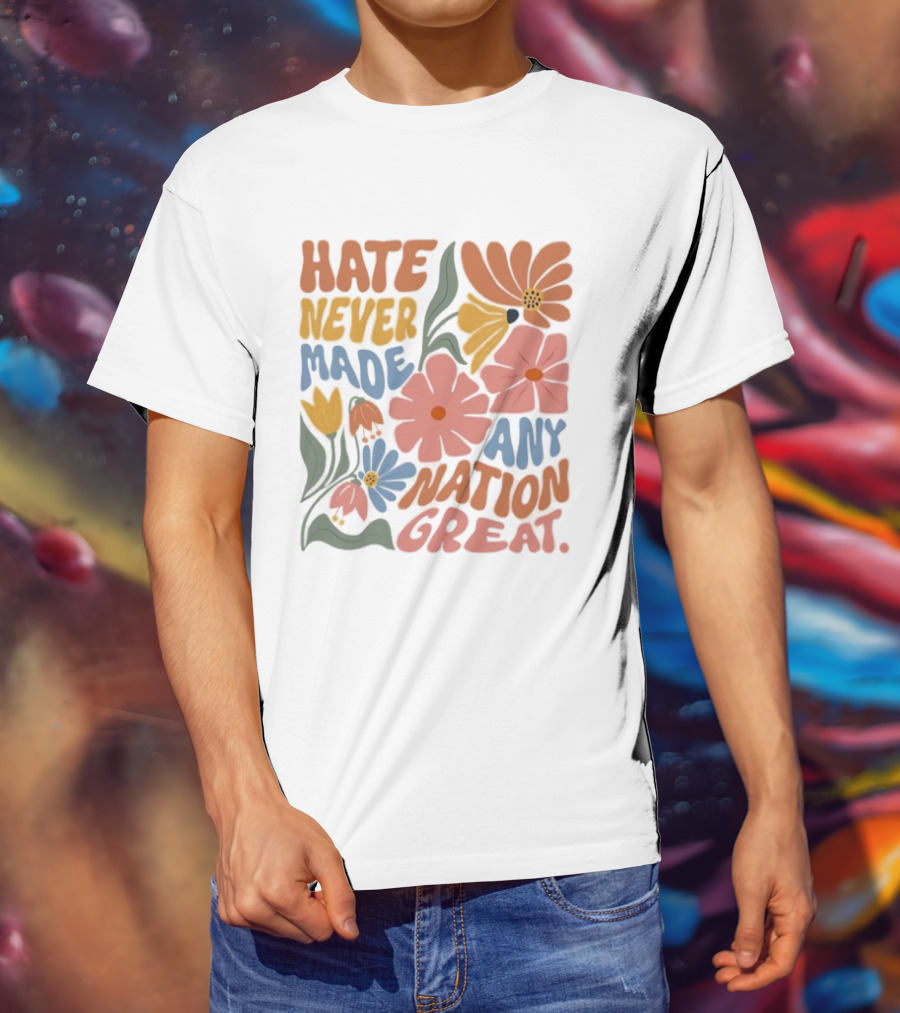 Hate Never Made Any Nation Great Floral Motif T-Shirt
