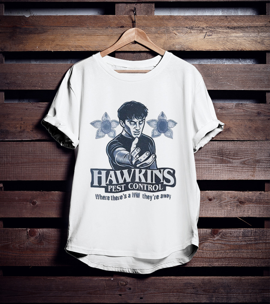 Hawkins Pest Control Where There’s A Will They’re Away Stranger Things Demogorgon Fan Tribute T-Shirt