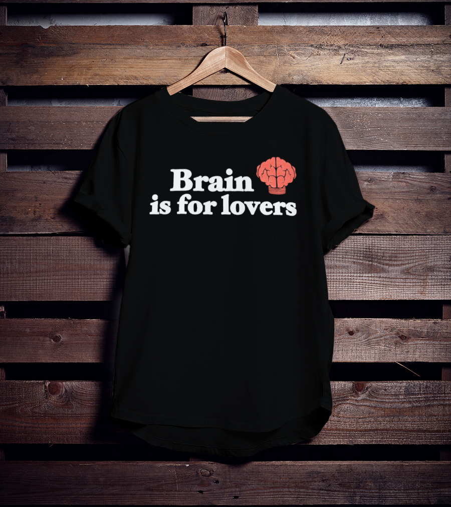 Brain Is For Lovers Nerd Forever T-Shirt