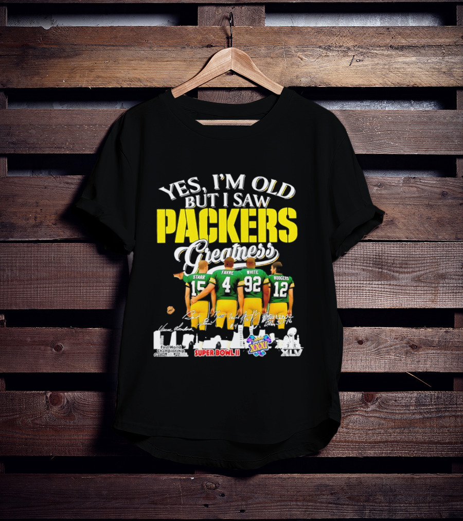 Yes I'm Old But I Saw Packers Greatness Starr Favre White Super Bowl II XXXI Champions T-Shirt