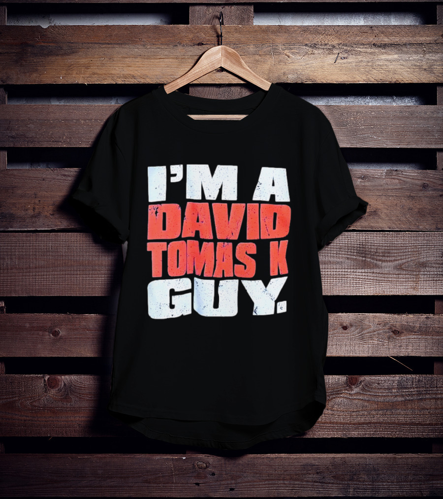 I'm A David Tomasek Guy Edmonton Oilers Hockey Fan T-Shirt