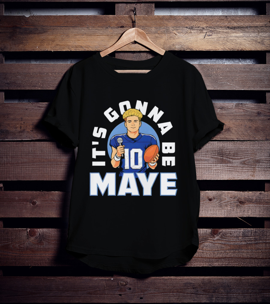 New England Patriots It's Gonna Be Maye 10 Football T-Shirt