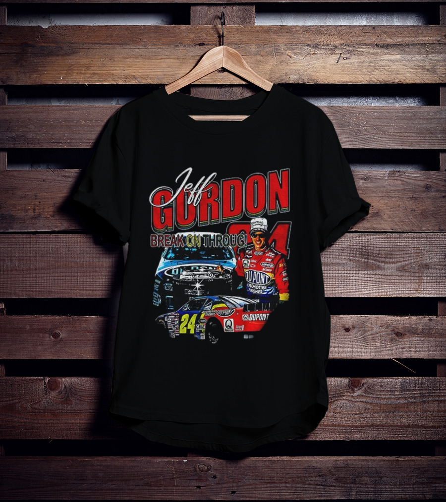 Jeff Gordon Break On Through Nascar Cup Series Dupont Racing 24 T-Shirt