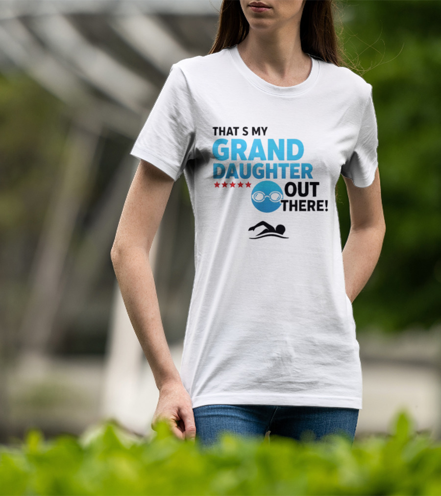 That's My Granddaughter Out There Proud Supportive Grandpa T-Shirt