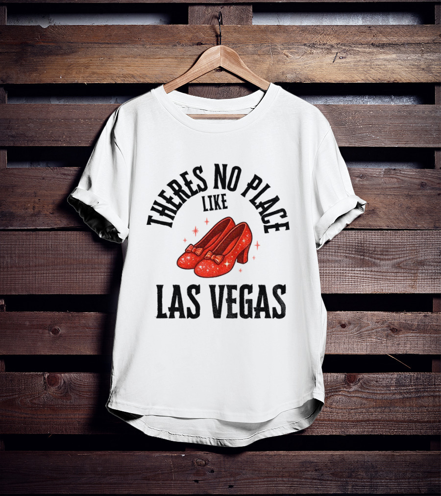 There’s No Place Like Las Vegas T-Shirt