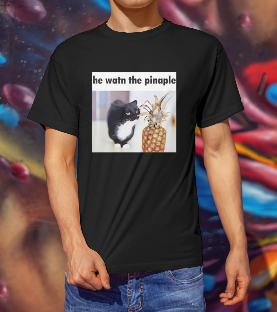 He Watn The Pinaple Black Cat And Pineapple T-Shirt