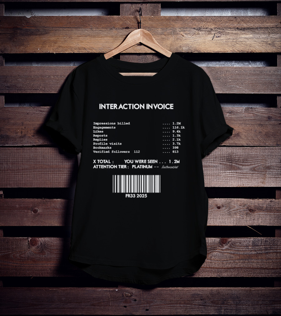 Interaction Invoice Fr33 2025 Impressions Billed 1.2m Attention Tier Platinum Barcode Edition T-Shirt