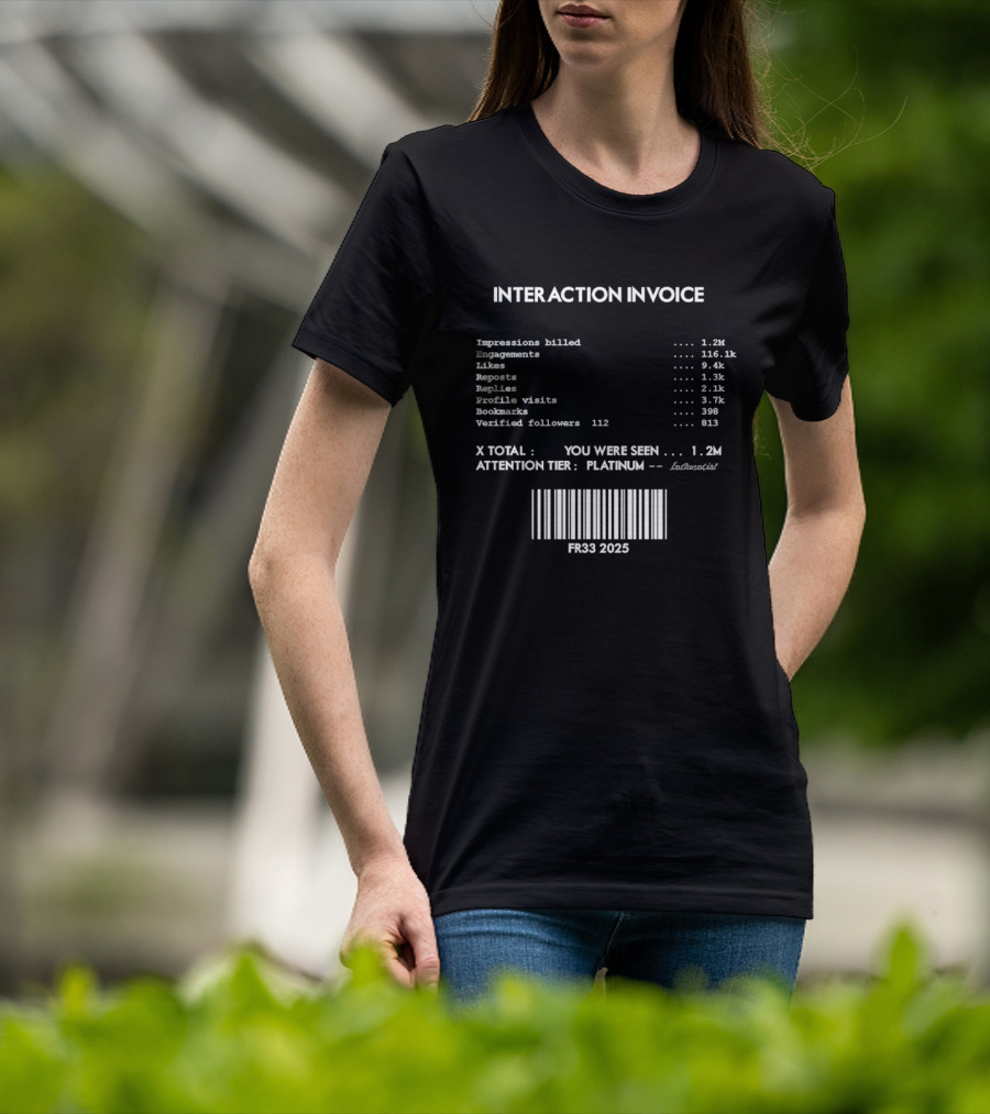 Interaction Invoice Fr33 2025 Impressions Billed 1.2m Attention Tier Platinum Barcode Edition T-Shirt