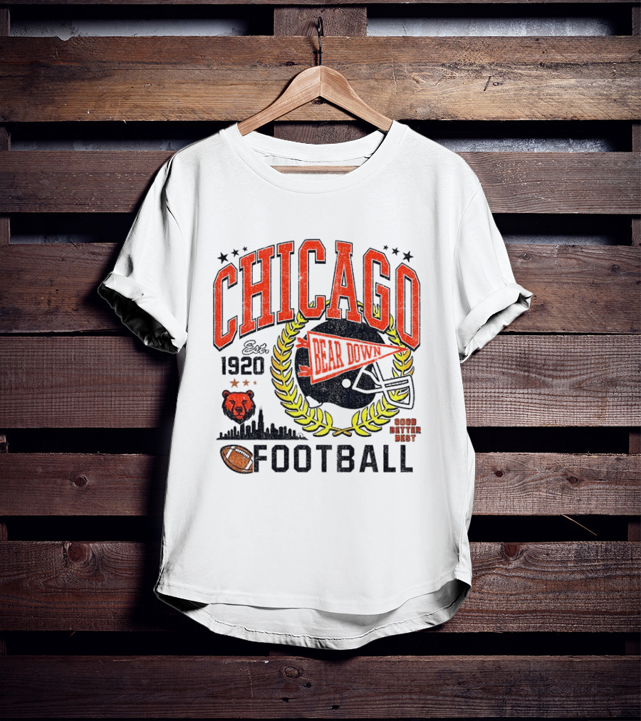 Chicago Bear Down 1920 Football Good Better Best T-Shirt