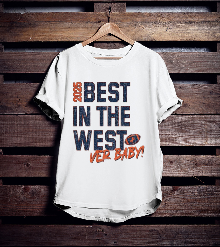 2025 Best In The West Denver Baby Broncos Football T-Shirt