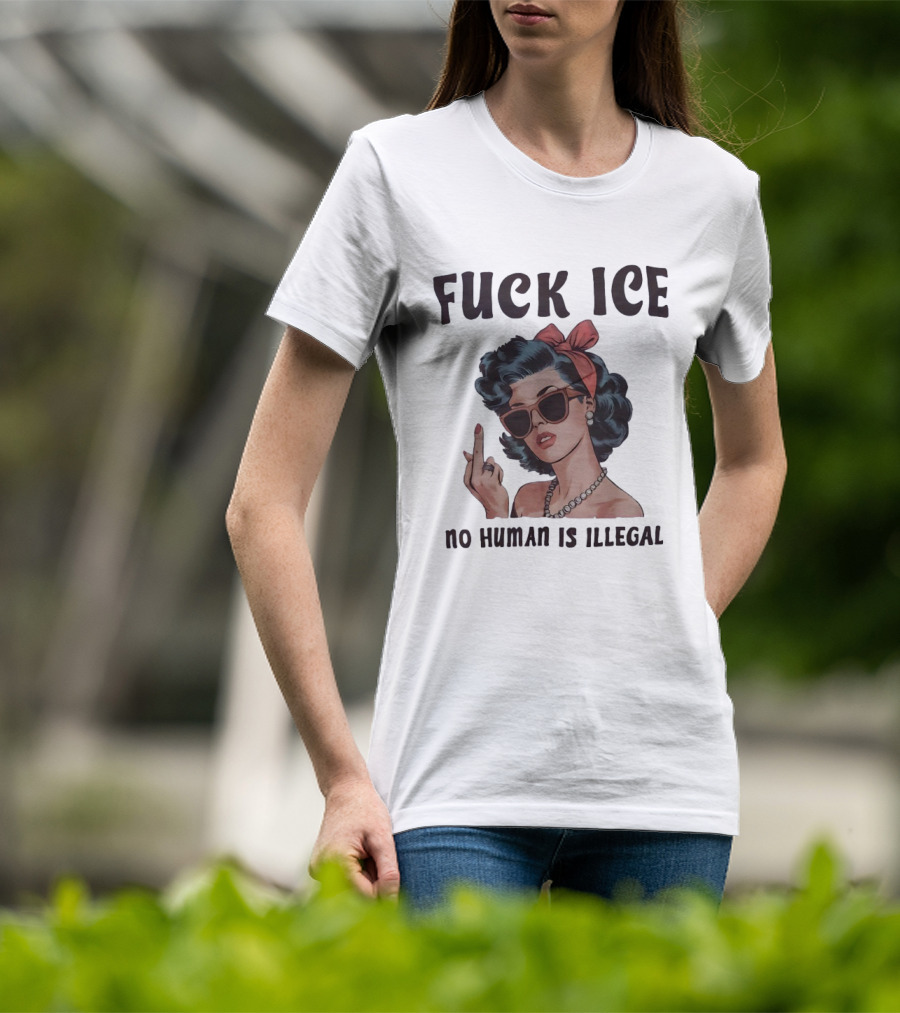 Fck Ice No Human Is Illegal Middle Finger Retro Pin Up Woman Bow Sunglasses T-Shirt