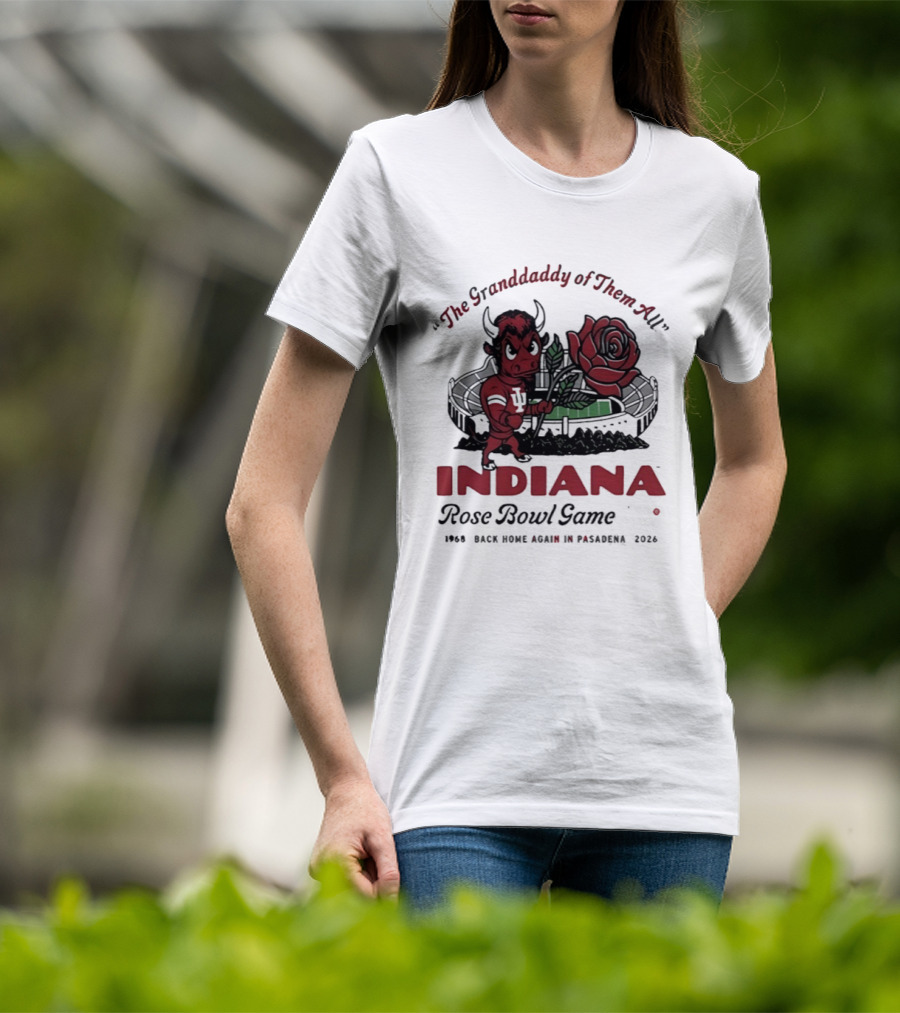 Indiana Hoosiers The Grandaddy Of Them All 2026 Rose Bowl Game T-Shirt