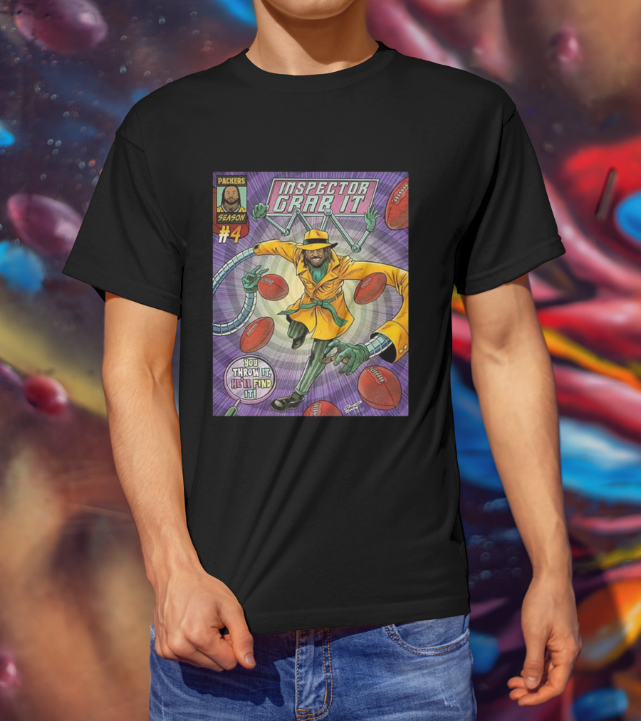Packers Season 4 Inspector Grab It Comic You Throw It He'll Find It T-Shirt