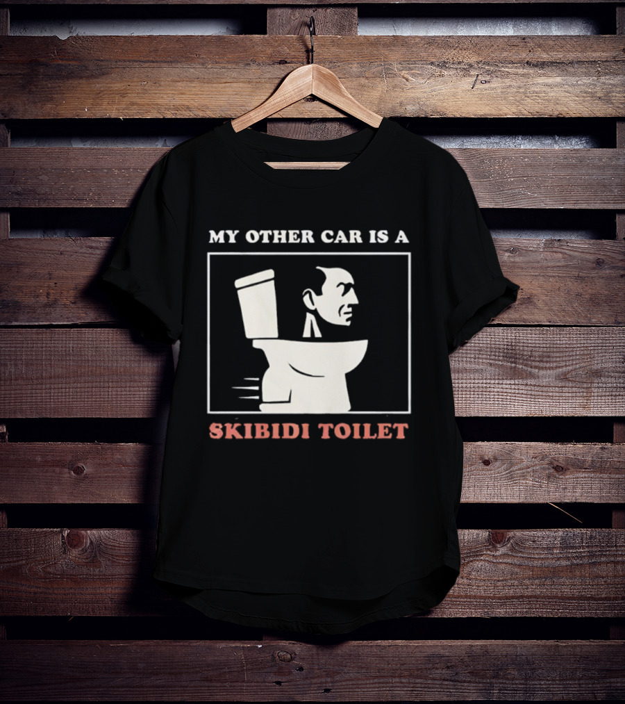 My Other Car Is A Skibidi Toilet Meme Humor T-Shirt