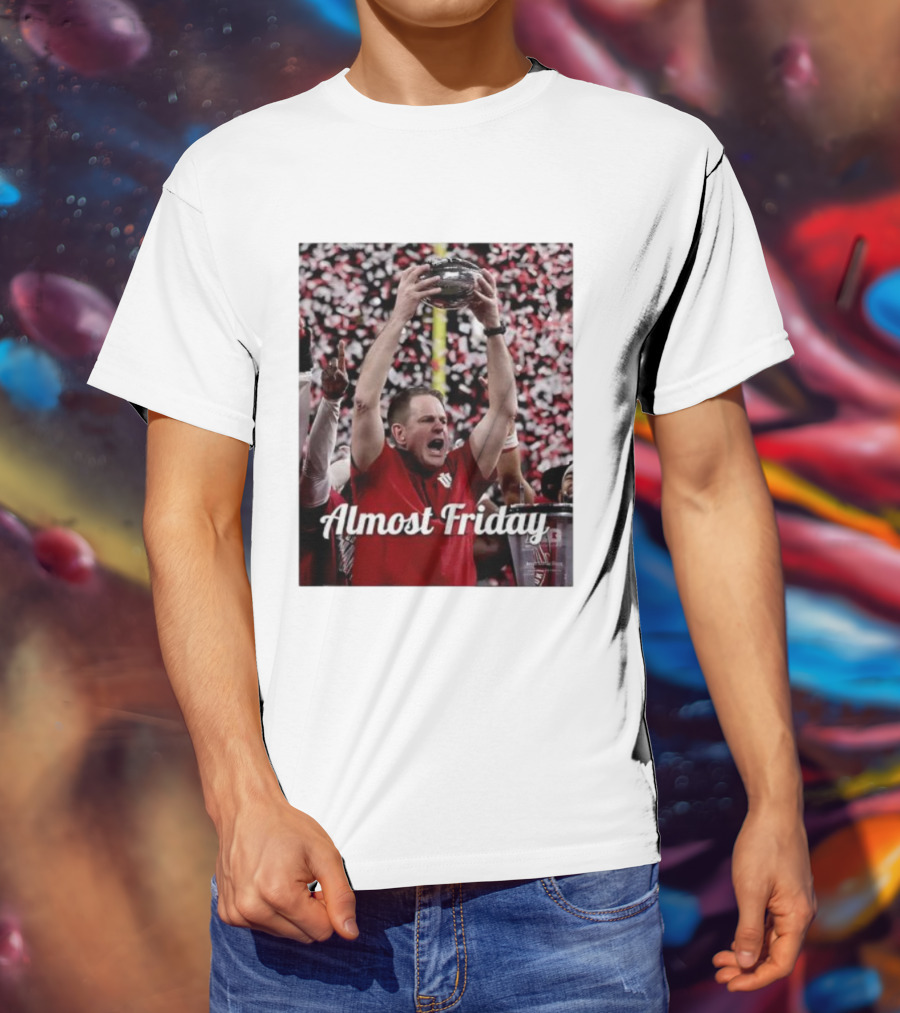 Almost Friday Coach Curt Cignetti Ohio State Victory Celebration T-Shirt