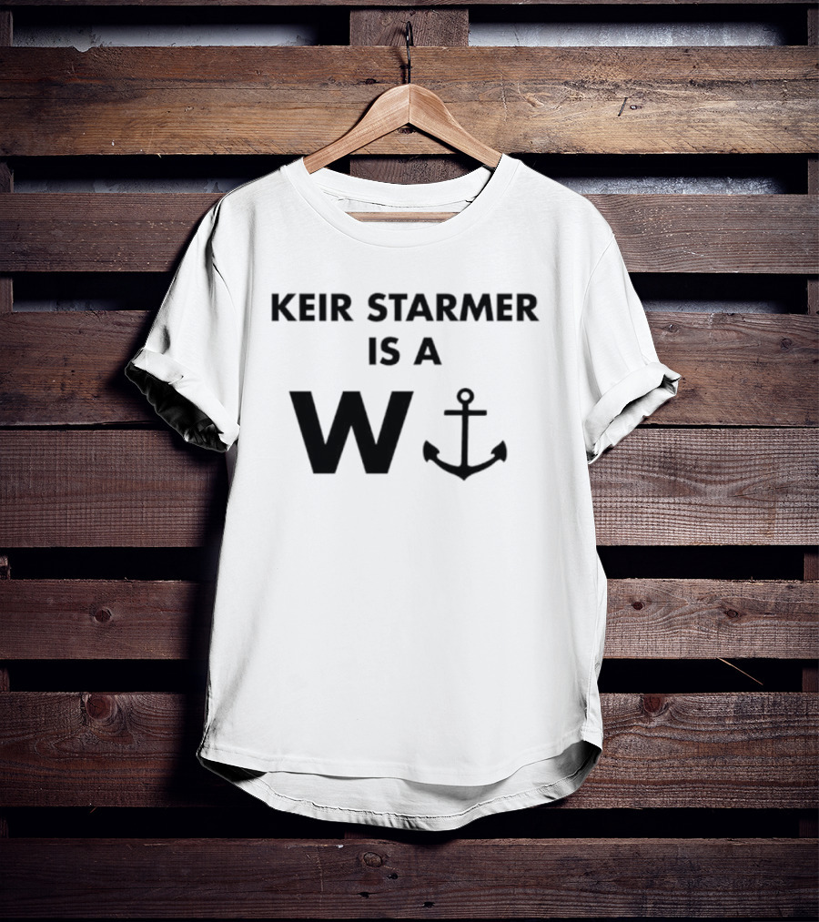 Keir Starmer Is A W Anchor T-Shirt