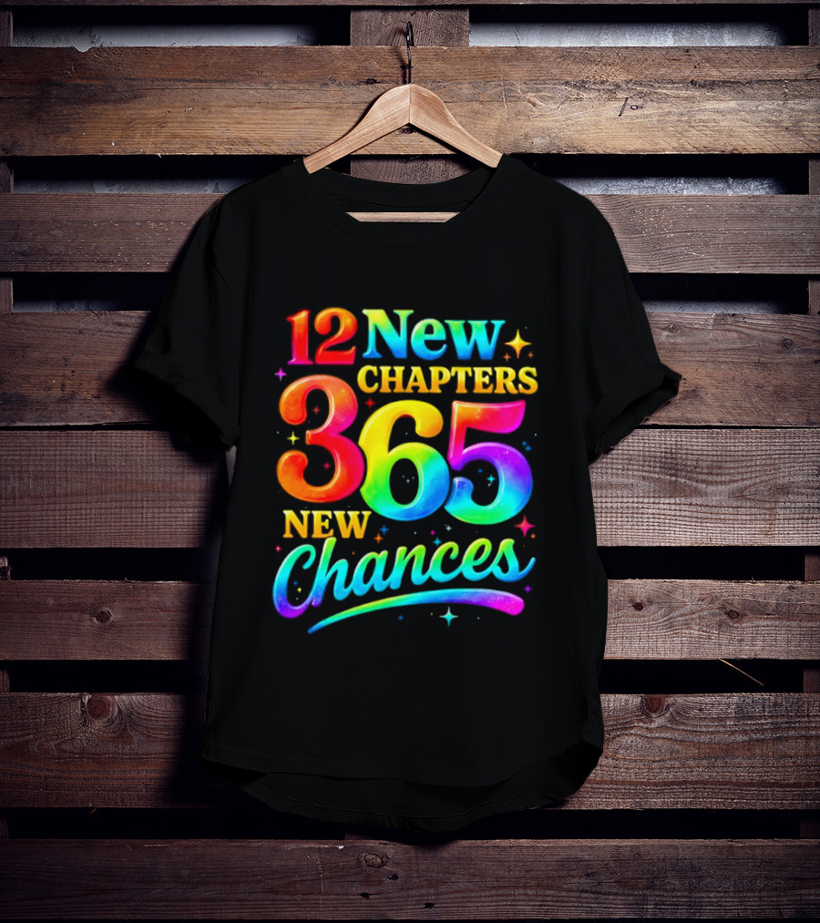 12 New Chapters 365 New Chances Neon Rainbow T-Shirt