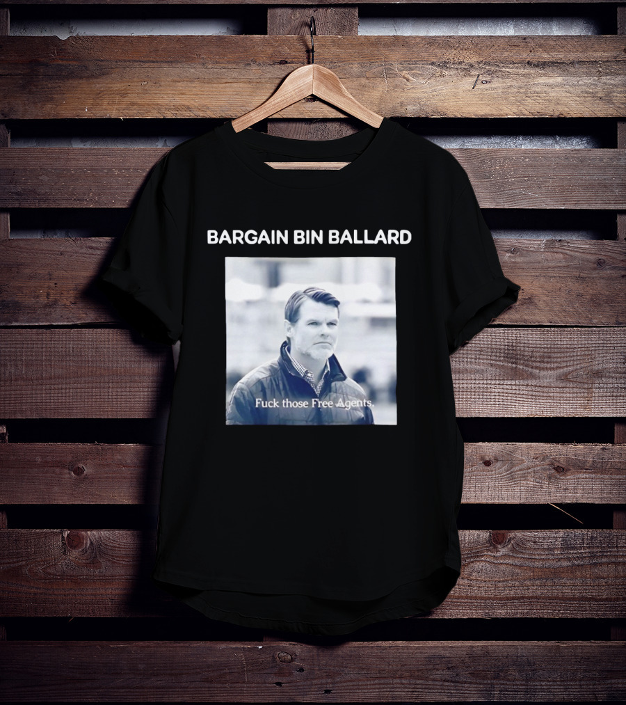 Bargain Bin Ballard Fuck Those Free Agents Indianapolis Colts T-Shirt