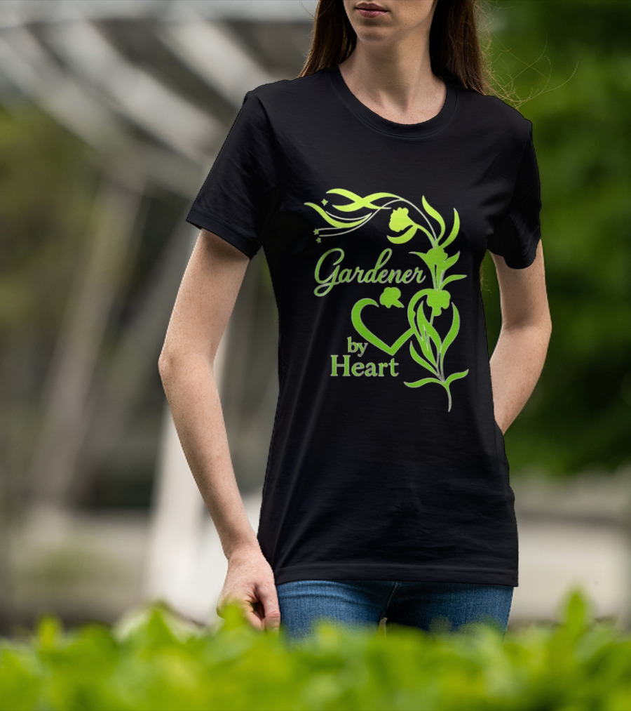 Gardener By Heart Green Plant Lovers Passionate Floral T-Shirt