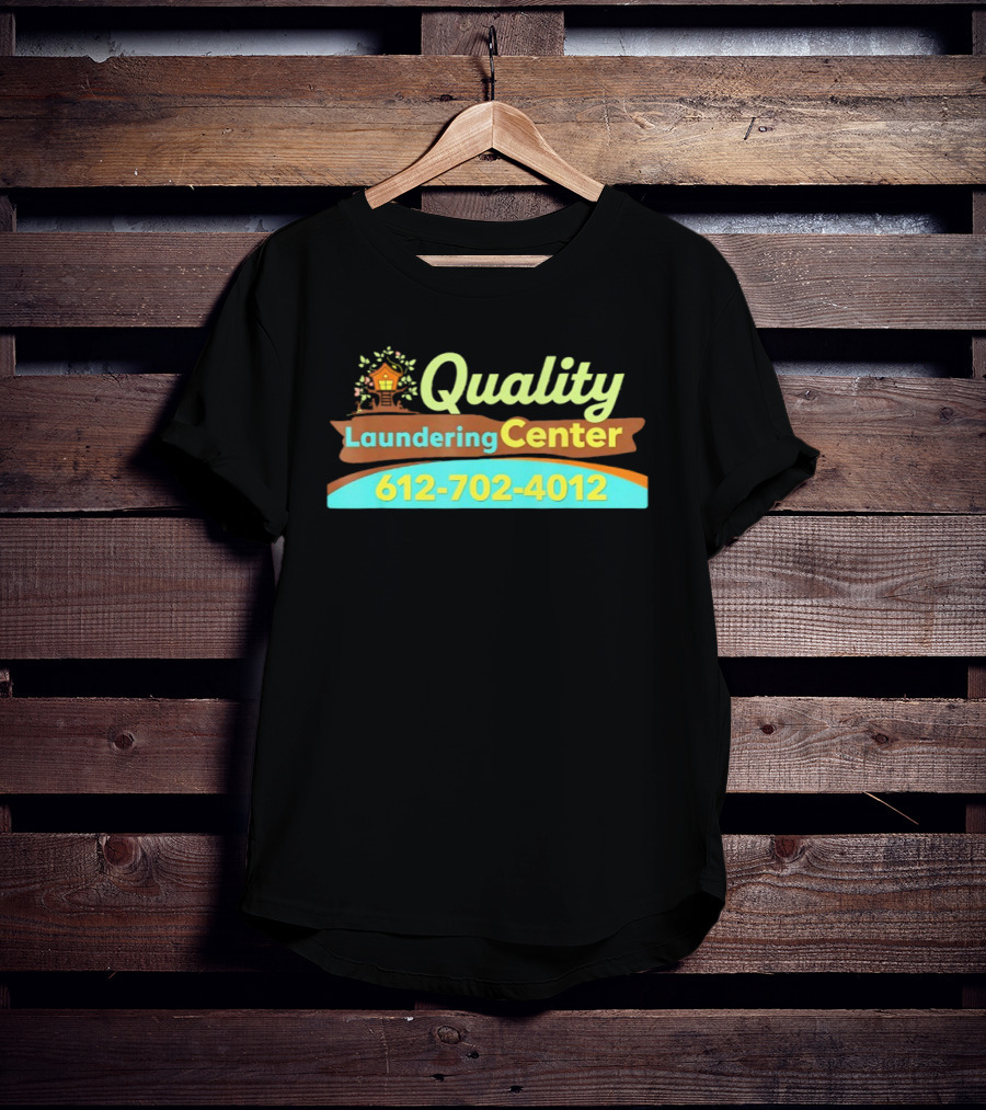 Quality Laundering Center Meme Day Care Learning 612 702 4012 T-Shirt