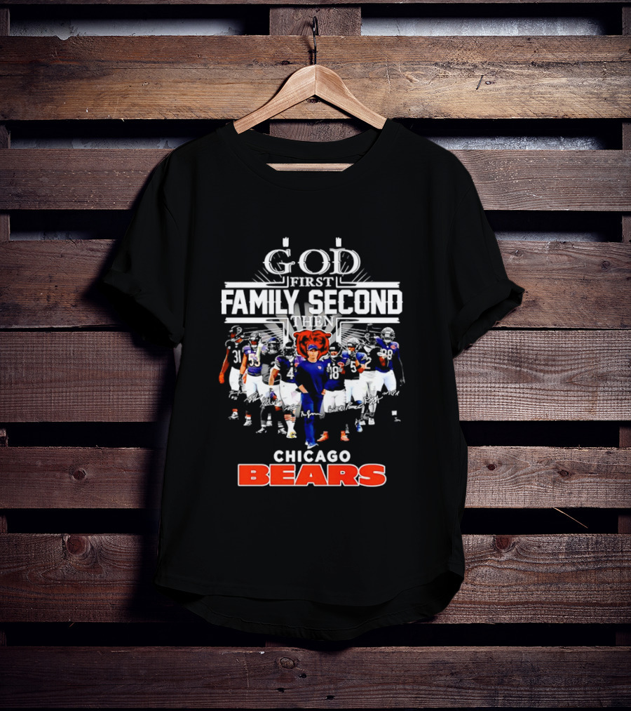 God First Family Second Then Chicago Bears Team Spirit T-Shirt