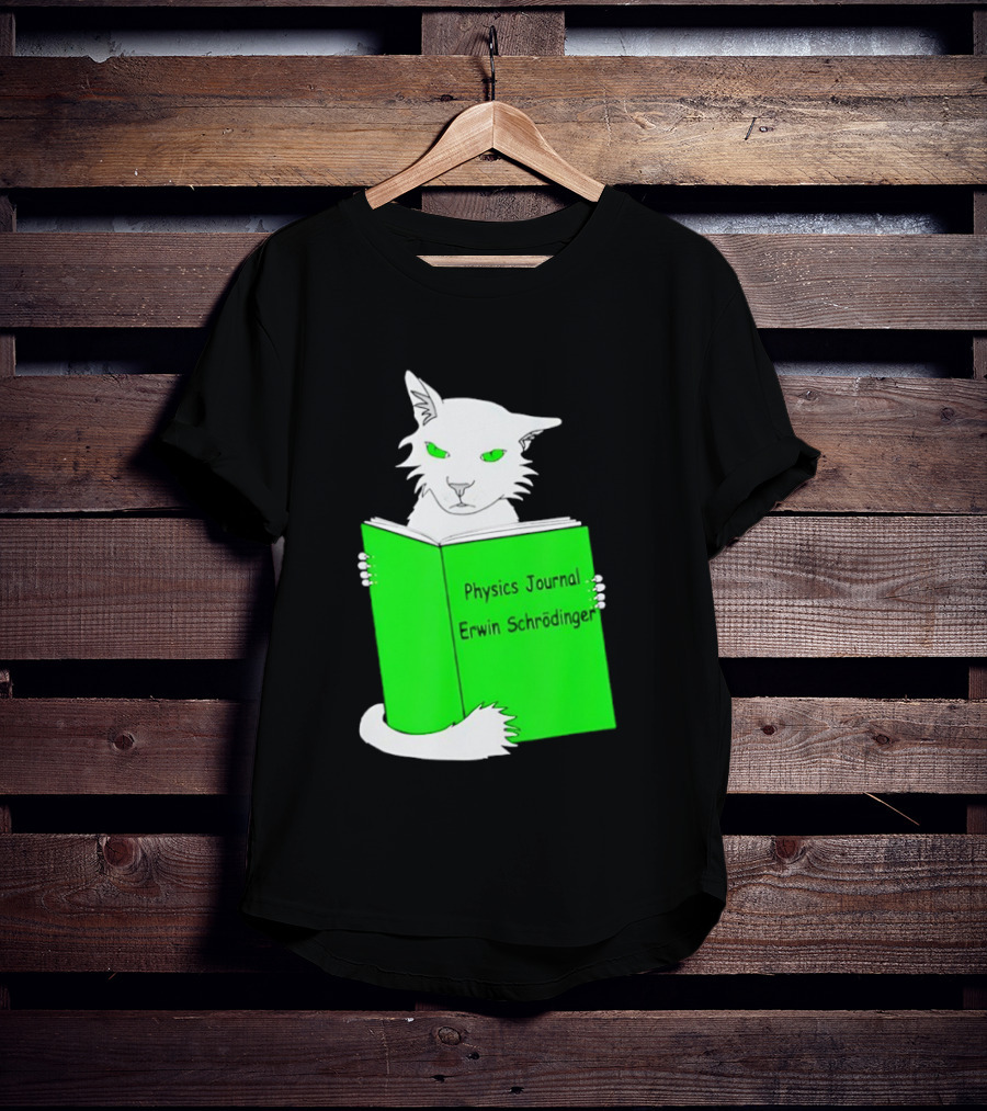Schrodinger’s Cat Reading Book Physics Journal Erwin Schrodinger T-Shirt