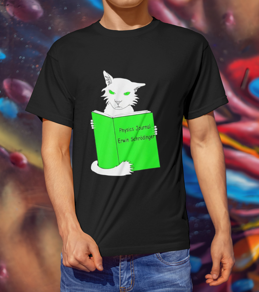 Schrodinger’s Cat Reading Book Physics Journal Erwin Schrodinger T-Shirt