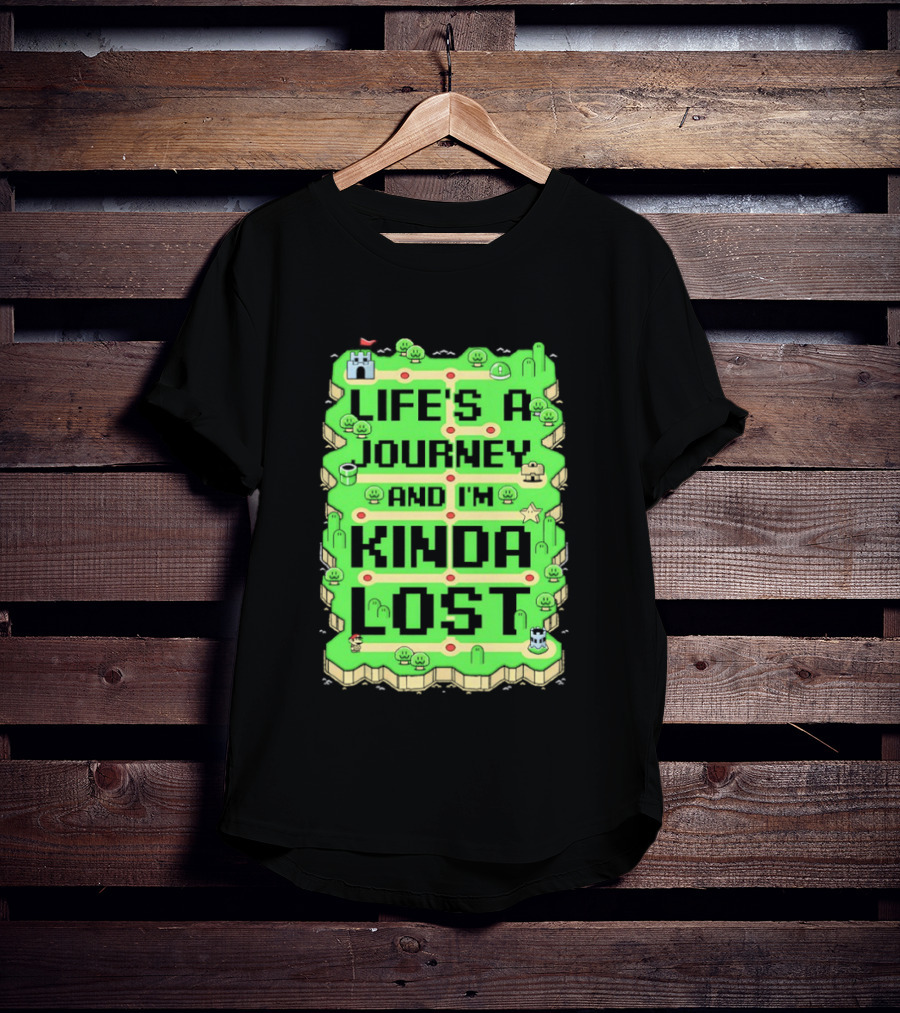 Life’s A Journey And I’m Kinda Lost T-Shirt