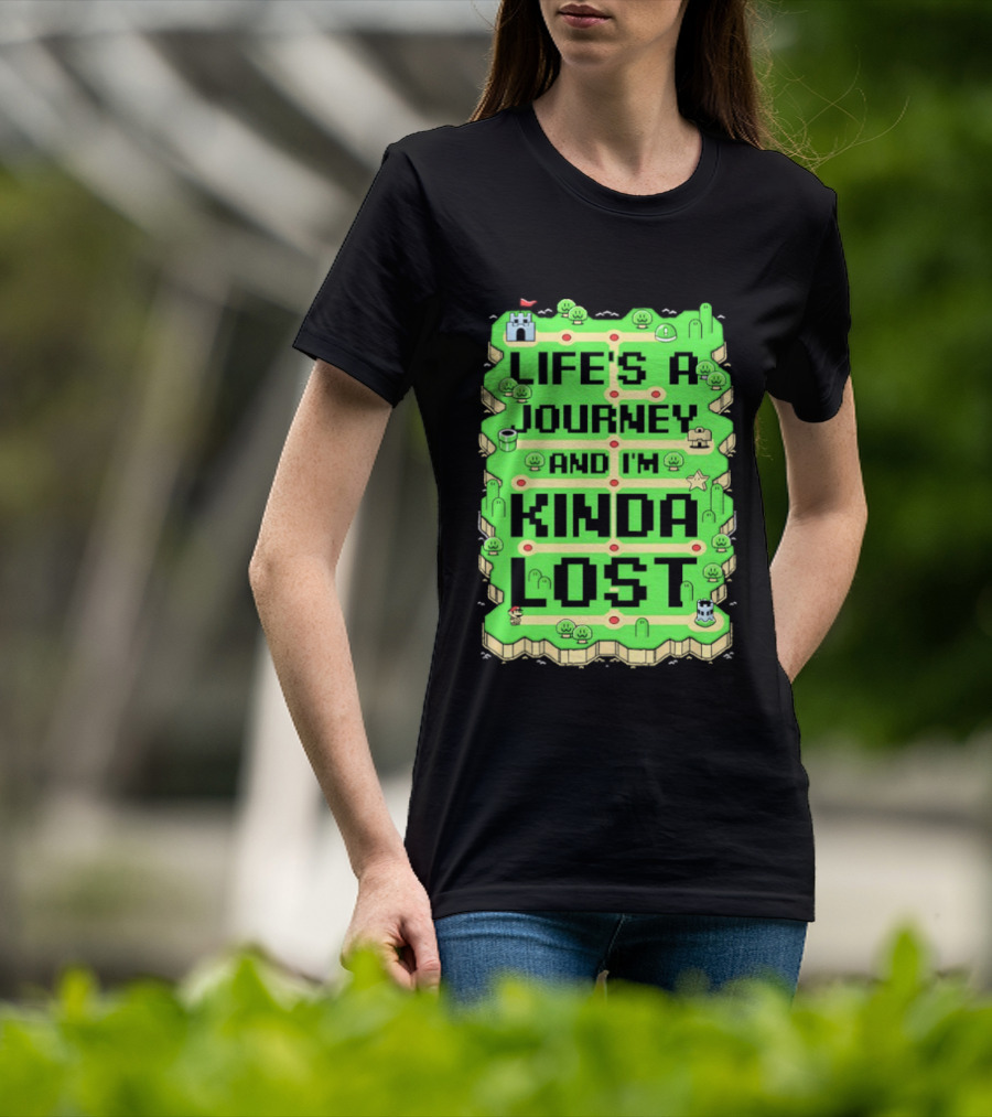 Life’s A Journey And I’m Kinda Lost T-Shirt