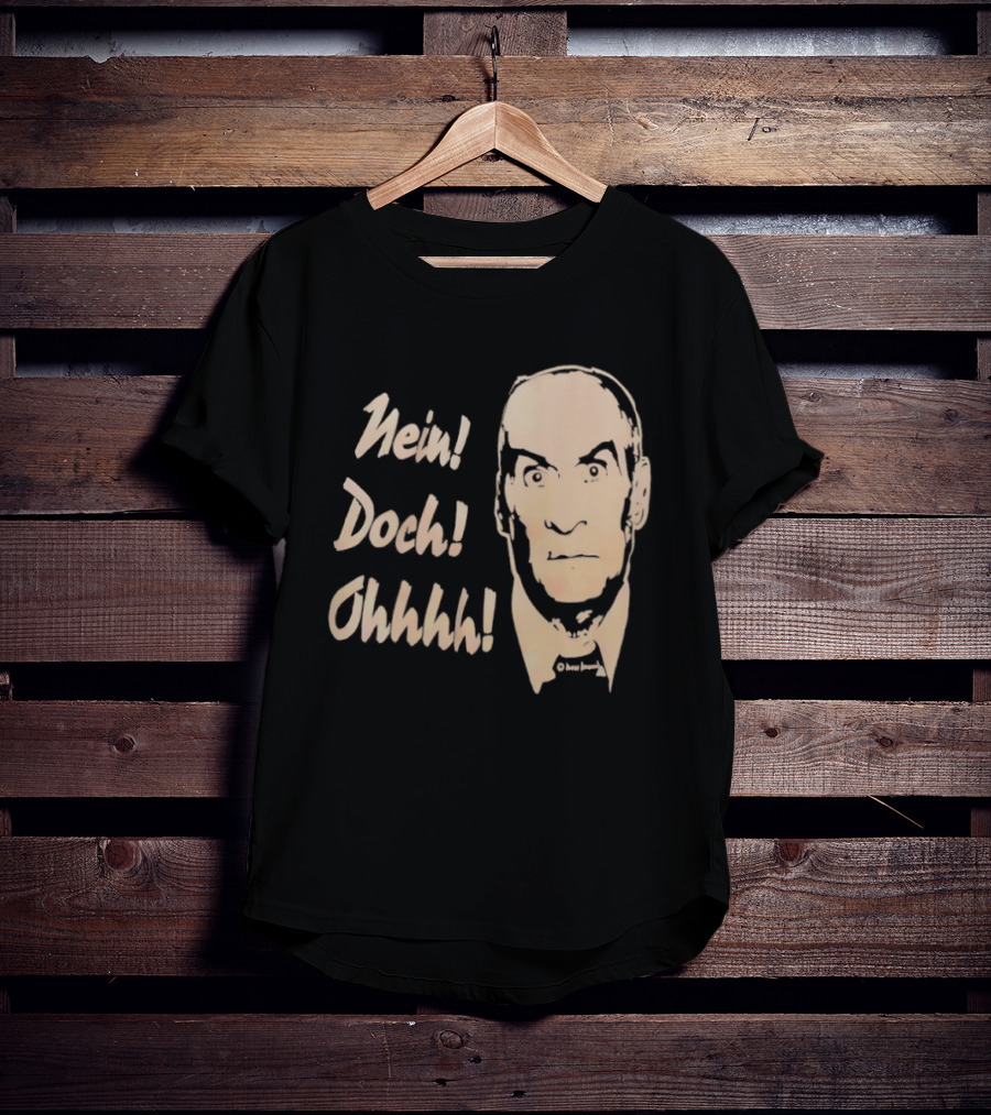 Louis De Funes Nein Doch Ohhhh Comedy Phrase T-Shirt
