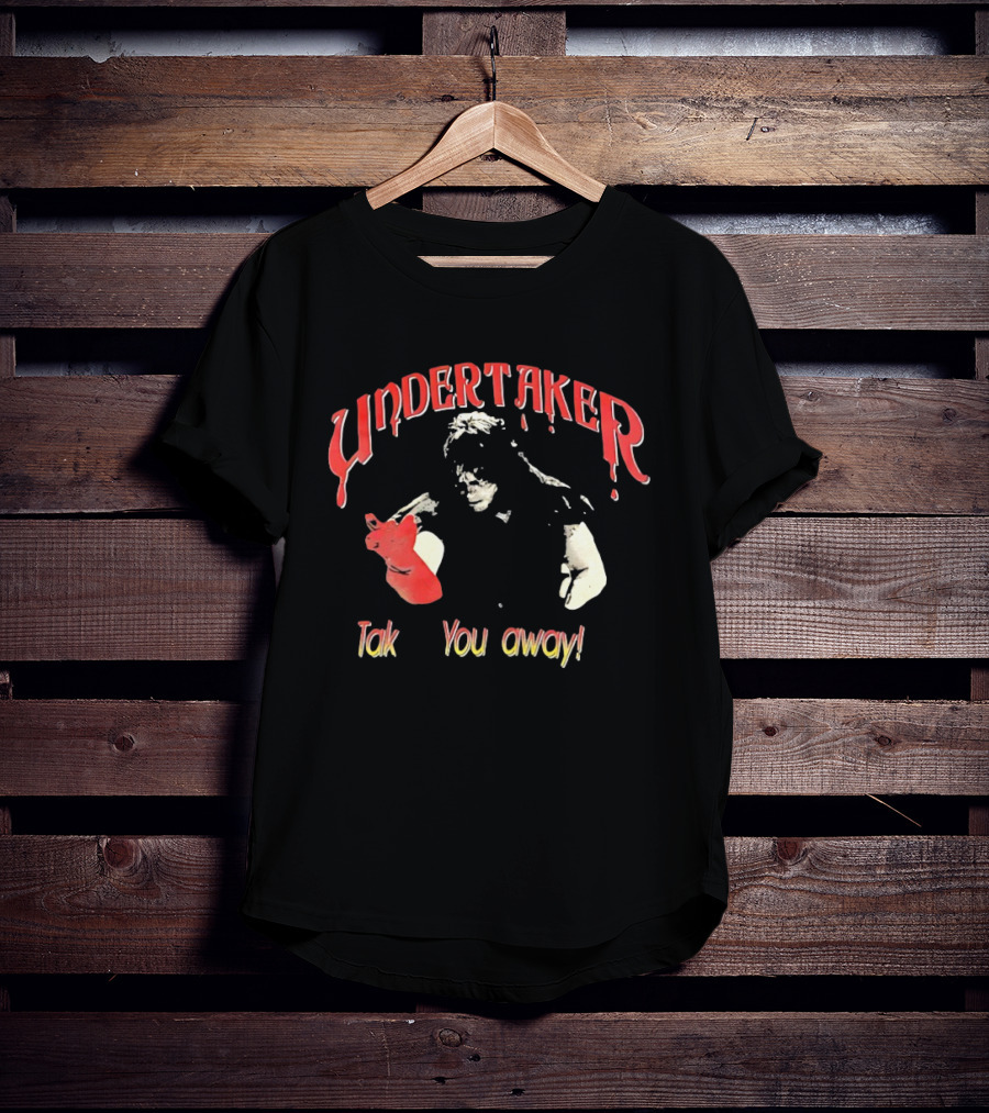 Undertaker Takes You Away T-Shirt