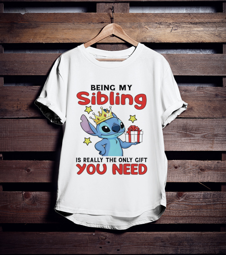 Stitch Crowned Sibling You Need Gift And Stars T-Shirt