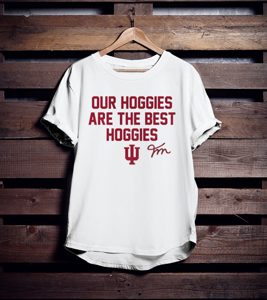 Our Hoggies Are The Best Hoggies Indiana Hoosiers Football FM Signature T-Shirt