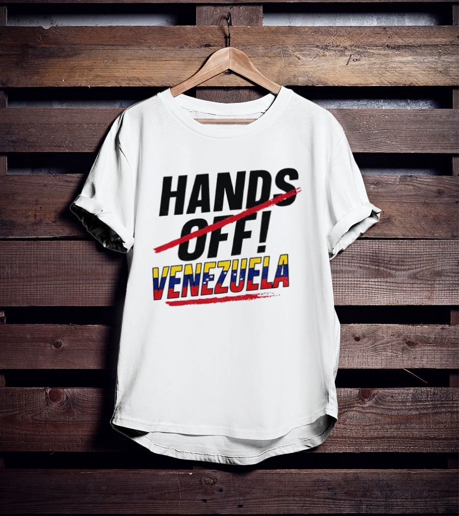 Hands Off Venezuela Anti War Protest Message T-Shirt