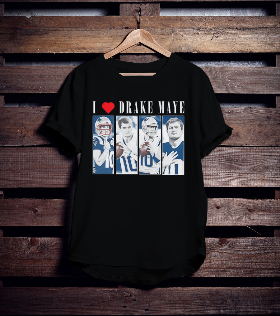I Love Drake Maye Football Quarterback Fan Favorite T-Shirt