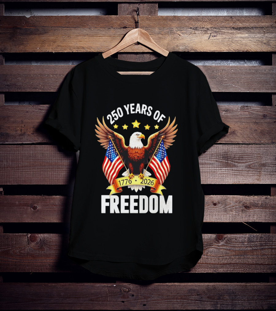 250 Years Of Freedom 1776 2026 Eagle American Flag Anniversary T-Shirt