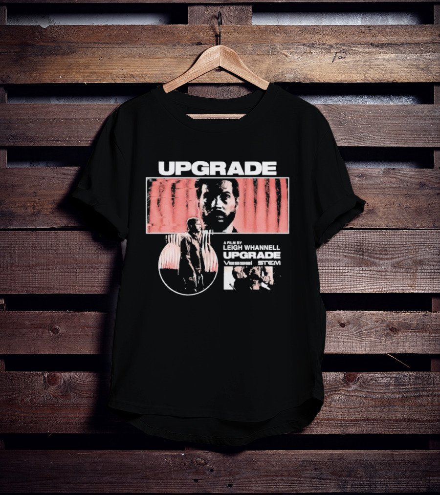 Upgrade Leigh Whannell Vessel Stem A Slick Upgrade T-Shirt