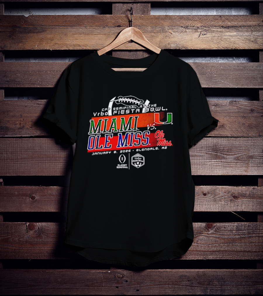 Miami Hurricanes Vs Ole Miss Rebels CFP Semifinal Vrbo Fiesta Bowl 2026 January 6 Glendale AZ T-Shirt
