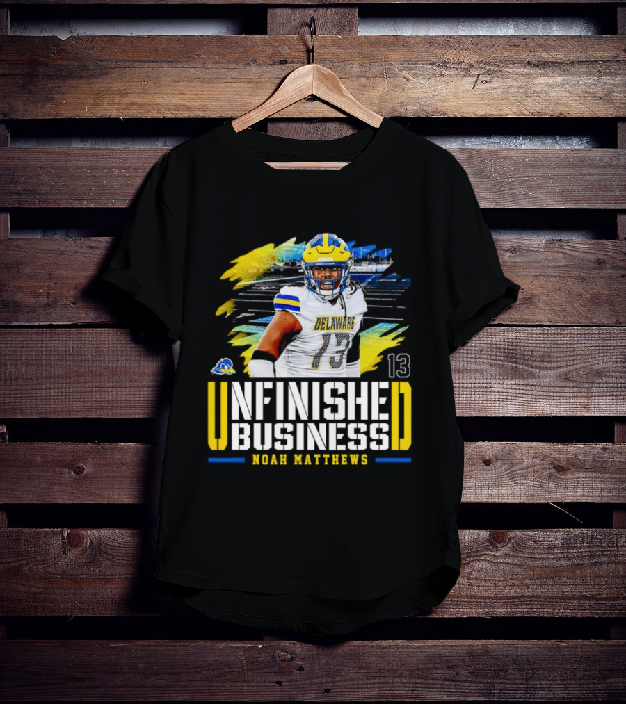 Noah Matthews 13 Delaware Unfinished Business NCAA Football T-Shirt